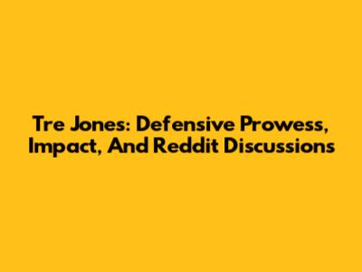 Tre Jones: Defensive Prowess, Impact, And Reddit Discussions