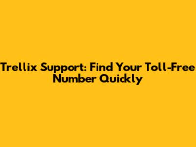 Trellix Support: Find Your Toll-Free Number Quickly