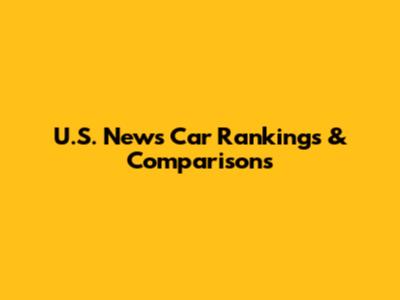 U.S. News Car Rankings & Comparisons