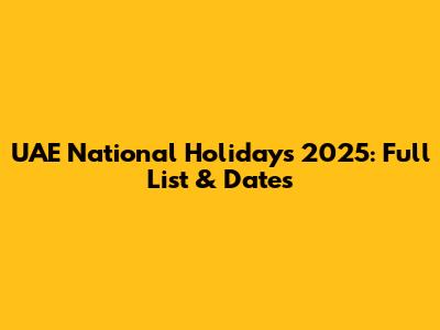 UAE National Holidays 2025: Full List & Dates