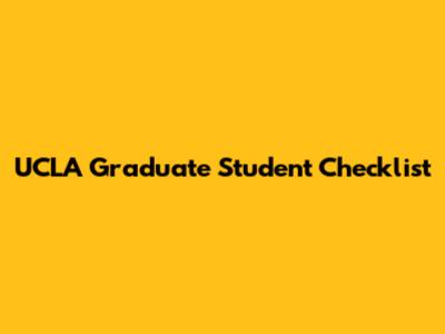 UCLA Graduate Student Checklist