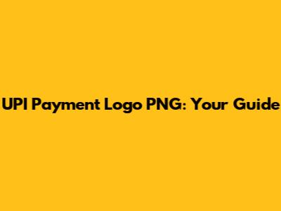 UPI Payment Logo PNG: Your Guide