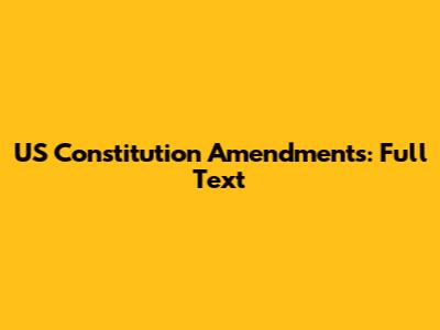US Constitution Amendments: Full Text