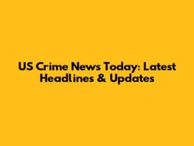 US Crime News Today: Latest Headlines & Updates