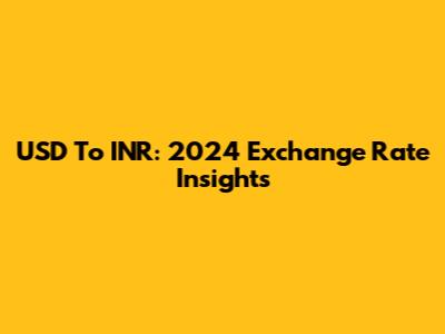 USD To INR: 2024 Exchange Rate Insights