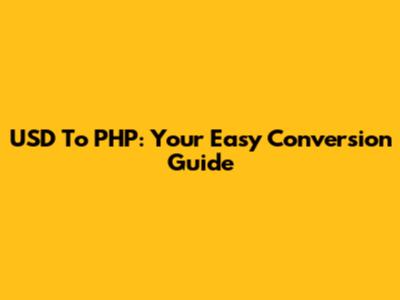 USD To PHP: Your Easy Conversion Guide