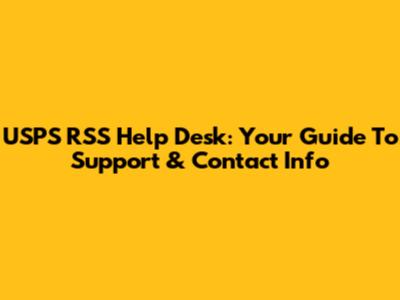 USPS RSS Help Desk: Your Guide To Support & Contact Info