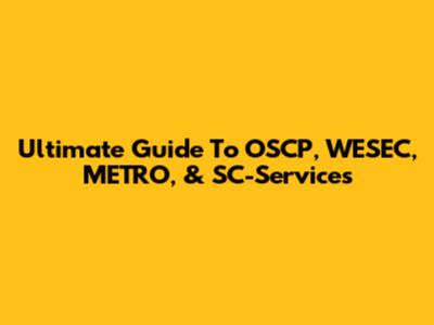 Ultimate Guide To OSCP, WESEC, METRO, & SC-Services