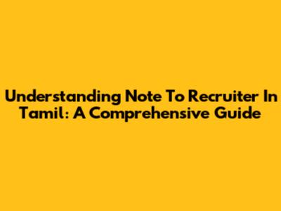 Understanding 'Note To Recruiter' In Tamil: A Comprehensive Guide
