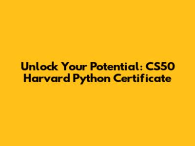 Unlock Your Potential: CS50 Harvard Python Certificate