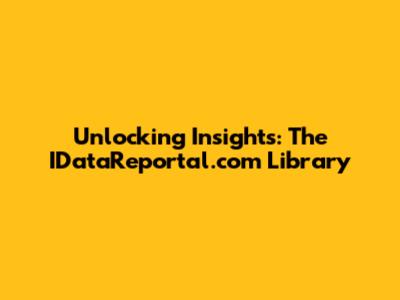 Unlocking Insights: The IDataReportal.com Library