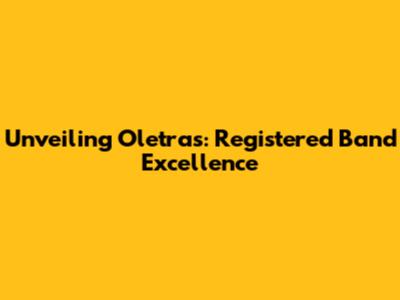 Unveiling Oletras: Registered Band Excellence