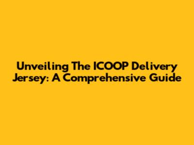 Unveiling The ICOOP Delivery Jersey: A Comprehensive Guide