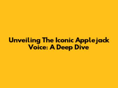 Unveiling The Iconic Applejack Voice: A Deep Dive