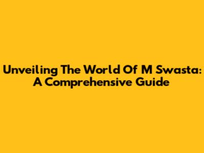 Unveiling The World Of M Swasta: A Comprehensive Guide