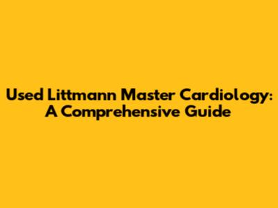 Used Littmann Master Cardiology: A Comprehensive Guide