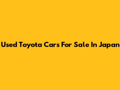 Used Toyota Cars For Sale In Japan