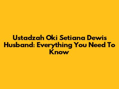 Ustadzah Oki Setiana Dewi's Husband: Everything You Need To Know
