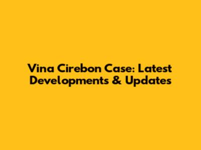 Vina Cirebon Case: Latest Developments & Updates