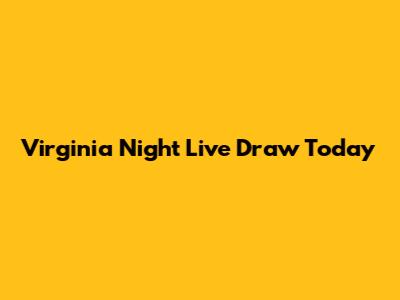 Virginia Night Live Draw Today