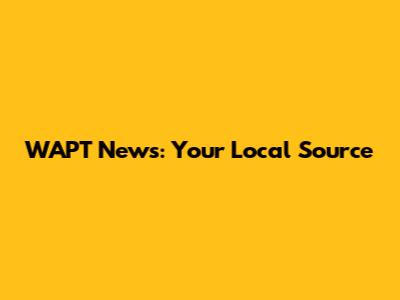 WAPT News: Your Local Source