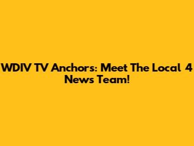 WDIV TV Anchors: Meet The Local 4 News Team!