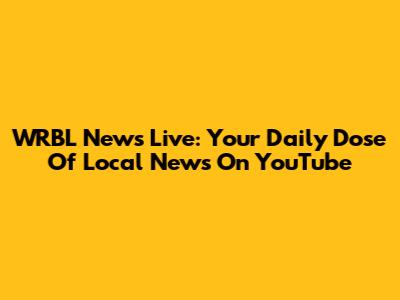WRBL News Live: Your Daily Dose Of Local News On YouTube