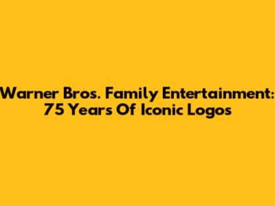 Warner Bros. Family Entertainment: 75 Years Of Iconic Logos