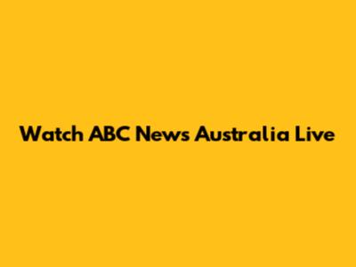 Watch ABC News Australia Live