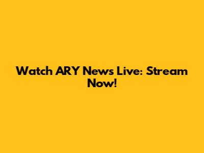 Watch ARY News Live: Stream Now!