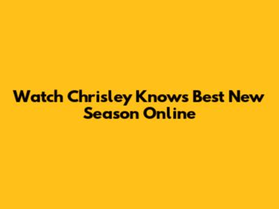 Watch Chrisley Knows Best New Season Online