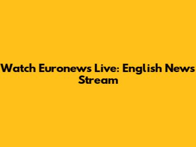 Watch Euronews Live: English News Stream