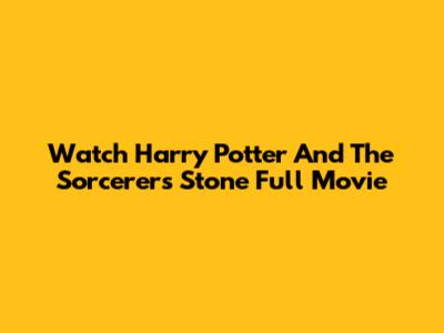 Watch Harry Potter And The Sorcerer's Stone Full Movie