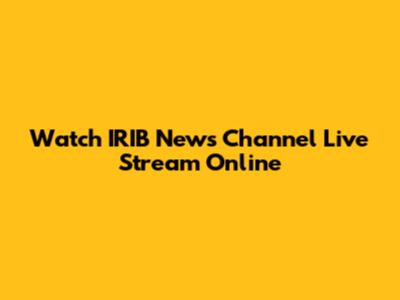 Watch IRIB News Channel Live Stream Online
