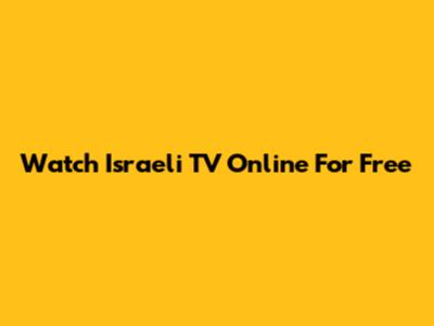 Watch Israeli TV Online For Free
