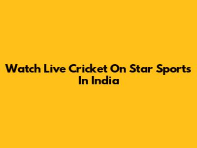 Watch Live Cricket On Star Sports In India