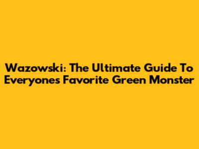 Wazowski: The Ultimate Guide To Everyone's Favorite Green Monster