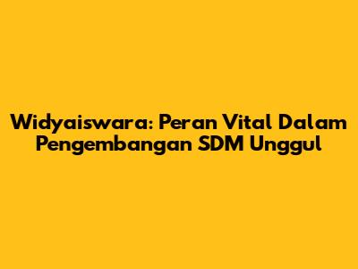Widyaiswara: Peran Vital Dalam Pengembangan SDM Unggul