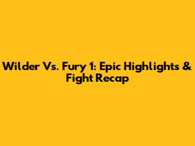 Wilder Vs. Fury 1: Epic Highlights & Fight Recap