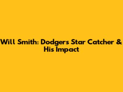 Will Smith: Dodgers' Star Catcher & His Impact