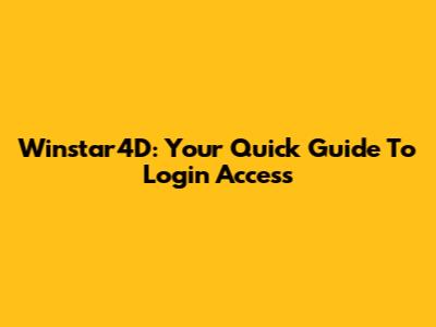 Winstar4D: Your Quick Guide To Login Access