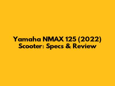 Yamaha NMAX 125 (2022) Scooter: Specs & Review