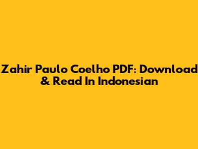 Zahir Paulo Coelho PDF: Download & Read In Indonesian