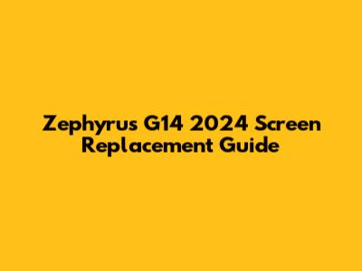 Zephyrus G14 2024 Screen Replacement Guide