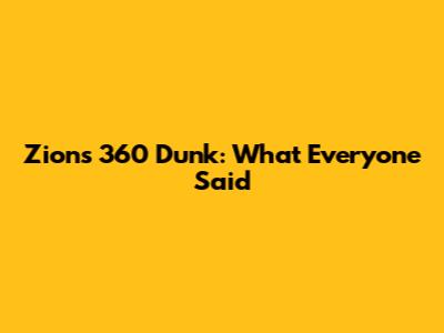 Zion's 360 Dunk: What Everyone Said