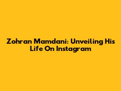 Zohran Mamdani: Unveiling His Life On Instagram