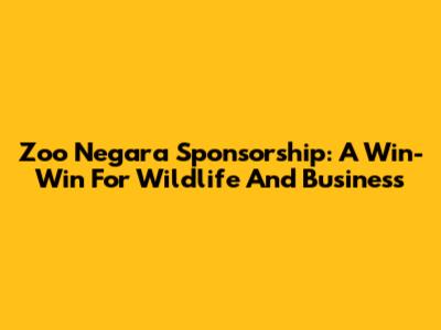 Zoo Negara Sponsorship: A Win-Win For Wildlife And Business